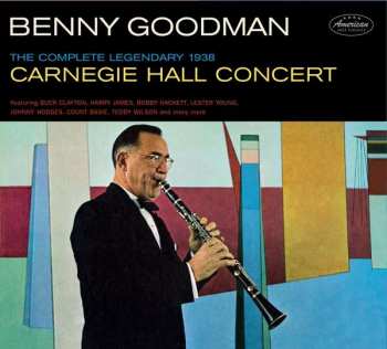 Album Benny Goodman: Complete Legendary 1938 Carniegie Hall Concert