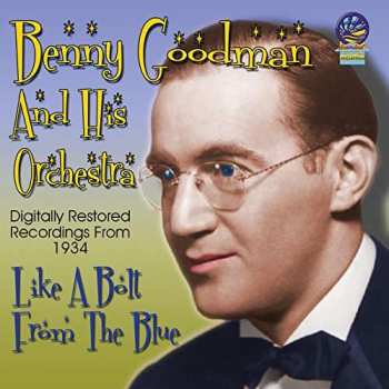 Album Benny Goodman & His Orchestra: Like A Bolt From The Blue