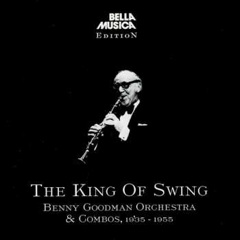 Album Benny Goodman Orchestra & Combos: The King Of Swing 1935 - 1955