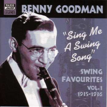 Album Benny Goodman: Sing Me A Swing Song - Swing Favourites Vol.1 1935 - 1936