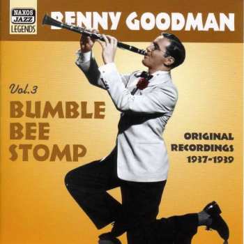 Album Benny Goodman: Vol. 3 "Bumble Bee Stomp" (Original Recordings 1937-1939)