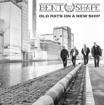 Album Bent Out Of Shape: Old Rats On A New Ship