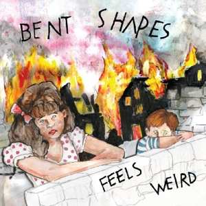 Album Bent Shapes: Feels Weird