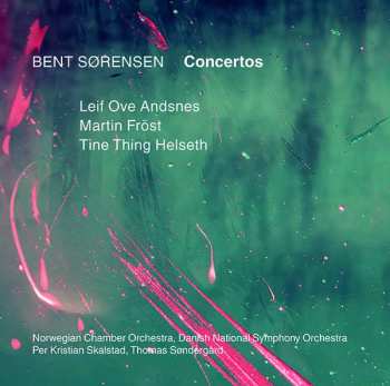 Album Bent Sörensen: Concertos