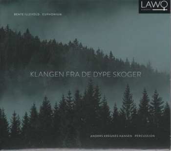 Album Bente Illevold: Bente Illevold & Anders Kregnes Hansen - Klangen Fra De Dype Skoger
