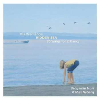 Album Benyamin Nuss: Mia Brentano's Hidden Sea (20 Songs For 2 Pianos)