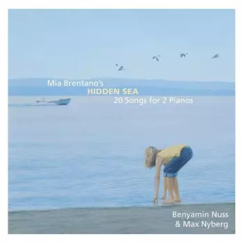 Mia Brentano's Hidden Sea (20 Songs For 2 Pianos)