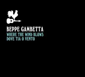 Album Beppe Gambetta: Where The Wind Bows - Dove Tia O Vento