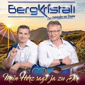 Album Bergkristall: Mein Herz Sagt Ja Zu Dir
