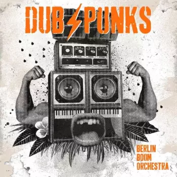 Berlin Boom Orchestra: Dub Punks