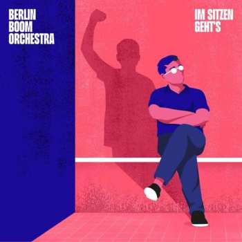 Album Berlin Boom Orchestra: Im Sitzen Geht's
