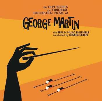 Album Berlin Music Ensemble: The Film Scores And Original Orchestral Music Of George Martin
