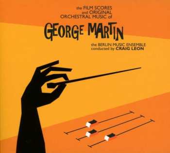 CD Berlin Music Ensemble: The Film Scores And Original Orchestral Music Of George Martin 304072