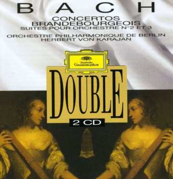 2CD Berliner Philharmoniker: Concertos Brandebourgeois - Suites Pour Orchestre 529508