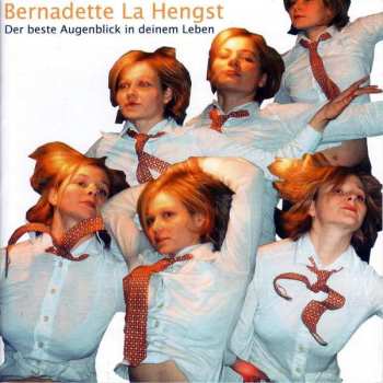 Album Bernadette La Hengst: Der Beste Augenblick In Deinem Leben Ist Gerade Eben Jetzt Gewesen
