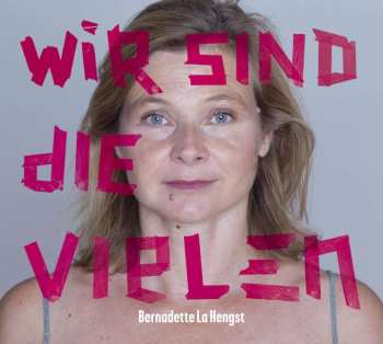 CD Bernadette La Hengst: Wir Sind Die Vielen 447684