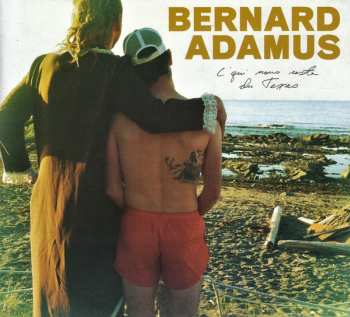 Album Bernard Adamus: C'Qui Nous Reste Du Texas