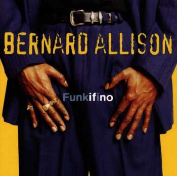 Album Bernard Allison: Funkifino