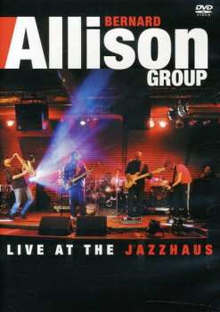 Album Bernard Allison Group: Live At The Jazzhaus