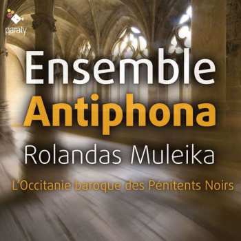Album Bernard Aymable Dupuy: Ensemble Antiphona - L'occitanie Baroque Des Penitents Noirs
