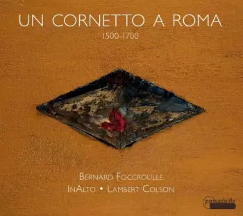 Un Cornetto A Roma: 1500-1700