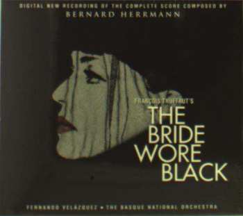 Album Bernard Herrmann: The Bride Wore Black - Digital New Recording Of The Complete Score