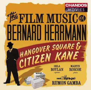 Album Bernard Herrmann: The Film Music Of Bernard Herrmann: Hangover Square & Citizen Kane