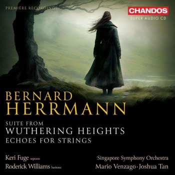 Bernard Herrmann: Wuthering Heights-suite Für Sopran, Bariton & Orchester