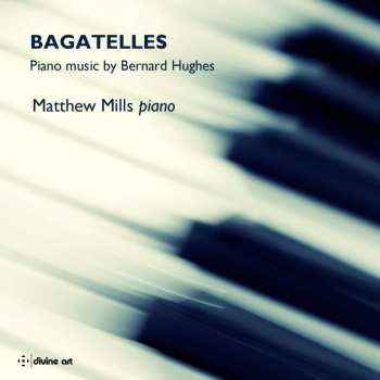 Album Bernard Hughes: Klavierwerke "bagatelles"