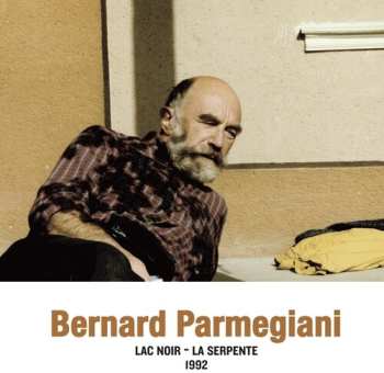 CD Bernard Parmegiani: Lac Noir - La Serpente 1992 LTD
