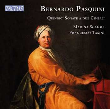 Album Bernardo Pasquini: Sonaten Nr.1-15 Für 2 Cembali