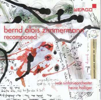 Album Bernd Alois Zimmermann: Bernd Alois Zimmermann - Recomposed