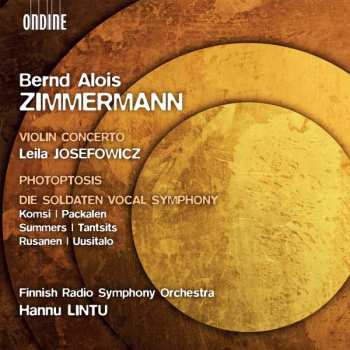 Album Bernd Alois Zimmermann: Violin Concerto / Photoptosis / Die Soldaten - Vocal Symphony