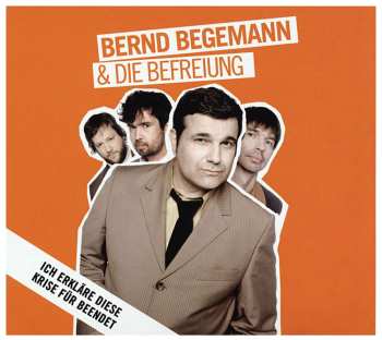 CD Bernd Begemann & Die Befreiung: Ich Erkläre Diese Krise Für Beendet 465227