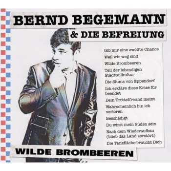 Album Bernd Begemann & Die Befreiung: Wilde Brombeeren