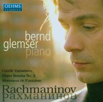 Bernd Glemser: Corelli Variations • Piano Sonata No. 2 • Morceaux De Fantaisie