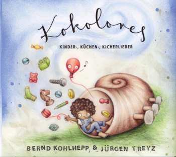 Album Bernd Kohlhepp: Kokolores - Kinder-, Küchen-, Kicherlieder