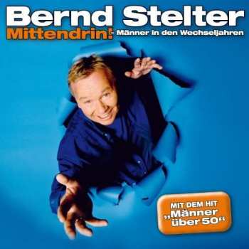 Album Bernd Stelter: Mittendrin: Männer In Den Wechseljahren
