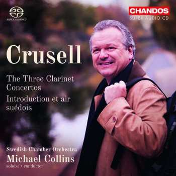 Album Bernhard Henrik Crusell: Clarinet Concertos / Introduction et air suédois