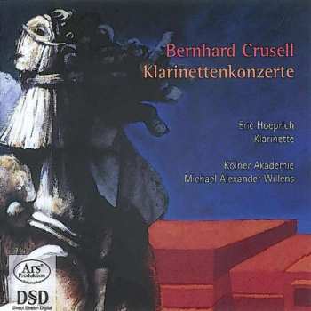 Album Bernhard Henrik Crusell: Klarinettenkonzerte