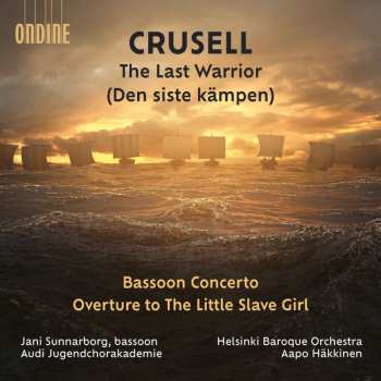 Album Bernhard Henrik Crusell: The Last Warrior
