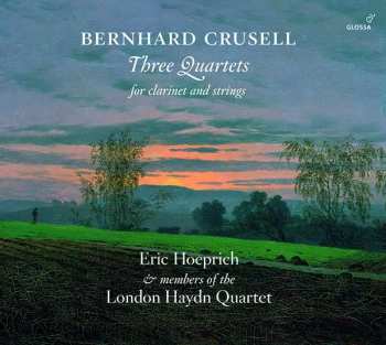 Album Bernhard Henrik Crusell: Three Quartets For Clarinet And Strings