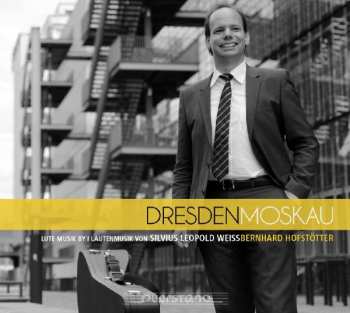 CD Bernhard Hofstötter: Dresden Moskau: Lute Music By = Lautenmusik von Sylvius Leopold Weiss 407871