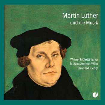 Album Bernhard Kiebel: Martin Luther Und Die Muzik / Martin Luther And The Music