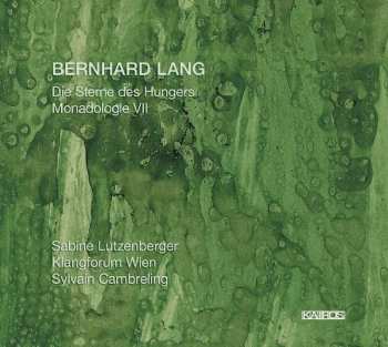 CD Bernhard Lang: Die Sterne Des Hungers / Monadologie VII 299616