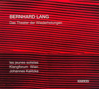 Bernhard Lang: Das Theater Der Wiederholungen