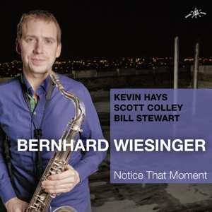 Album Bernhard Wiesinger: Notice That Moment