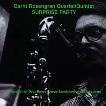 Bernt Rosengren Quartet: Surprise Party