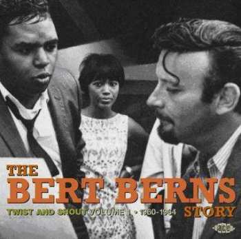 Bert Berns: The Bert Berns Story (Twist And Shout) (Volume 1 1960-1964)