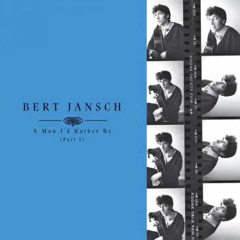 Bert Jansch: A Man I'd Rather Be (Part 1)